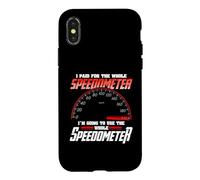 Carcasa para iPhone X/XS I Paid For The Whole Speedometer I'm Going To Use