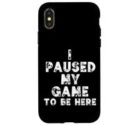 Carcasa para iPhone X/XS I Paused My Game To Be Here Funny Gamer Gift Nerd Geek Games