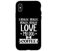 Carcasa para iPhone X/XS I Really Really Love My Dog and Coffee Cup,I Love My Dog Mom