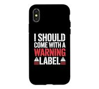 Carcasa para iPhone X/XS I Should Come with A Warning Label Funny