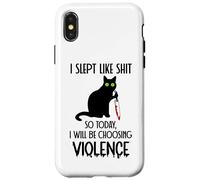 Carcasa para iPhone X/XS I Slept Like Shit So Today Will I Be Choosing Violence Cat