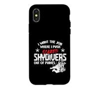Carcasa para iPhone X/XS I Want The Job Where I Push Scared Skydivers out of Planes
