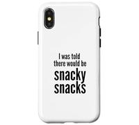Carcasa para iPhone X/XS I Was Told There Would Be Snacky Snacks Funny Comfort Food
