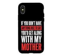 Carcasa para iPhone X/XS If You Don't Have Anything Nice To Say Mother