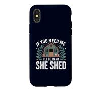 Carcasa para iPhone X/XS If You Need Me I'Ll Be In My She Shed Jardinería Libros Café