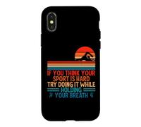Carcasa para iPhone X/XS If You Think Your Sport Is Hard Try Holding Your Breath Swim