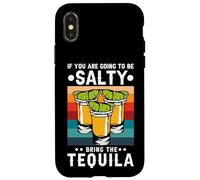 Carcasa para iPhone X/XS If You'Re Going To Be Salty Bring The Tequila Retro Vintage