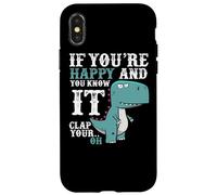 Carcasa para iPhone X/XS If You'Re Happy and You Know It Clap Your Oh - Funny Trex