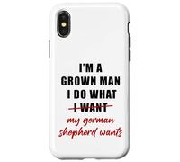 Carcasa para iPhone X/XS I'm a Grown Man I Do What... My German Shepherd Wants Humor