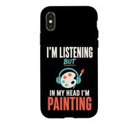 Carcasa para iPhone X/XS Im Listening But in My Head Im Painting Painter Artist