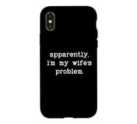 Carcasa para iPhone X/XS I'm My Wife'S Problem Husband Not My Problem Wifes Problem