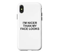 Carcasa para iPhone X/XS I'm Nicer Than My Face Looks Im Sorry For What My Face Said