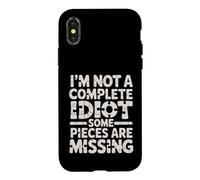 Carcasa para iPhone X/XS I'm Not A Complete Idiot Some Pieces Are Missing -