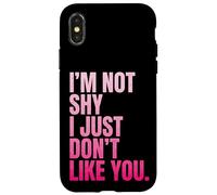 Carcasa para iPhone X/XS I'm Not Shy I Just Don't Like You Introvertido
