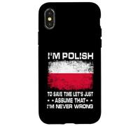 Carcasa para iPhone X/XS I'm Polish To Save Time Just Assume I'm Never Wrong Poland