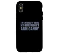 Carcasa para iPhone X/XS I'm so Tired of Being my Girlfriend's Arm Candy