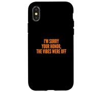 Carcasa para iPhone X/XS I'm Sorry Your Honor, The Vibes were Off Fun Joke Humor