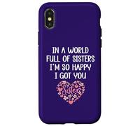 Carcasa para iPhone X/XS In a World Full of Sisters I'm Happy I've Got You Big Sister