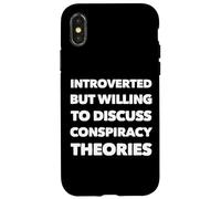 Carcasa para iPhone X/XS Introvertido Pero dispuesto a discutir teorías de conspiración Divertido