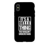 Carcasa para iPhone X/XS It's A Belle Thing You Wouldn't Understand First Name