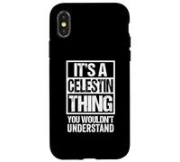 Carcasa para iPhone X/XS It's A Celestin Thing You Wouldn't Understand First Name