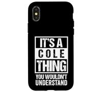Carcasa para iPhone X/XS It's A Cole Thing You Wouldn't Understand | Family Name