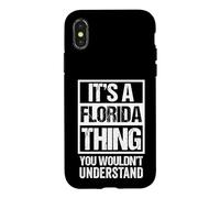 Carcasa para iPhone X/XS It's A Florida Thing You Wouldn't Understand USA State US