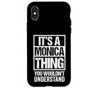 Carcasa para iPhone X/XS It's A Monica Thing You Wouldn't Understand First Name