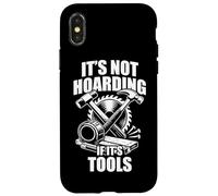 Carcasa para iPhone X/XS It's Not Hoarding if It's Tools Fun Carpintero Artesano