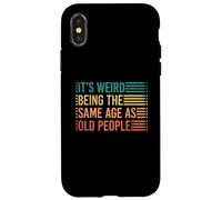 Carcasa para iPhone X/XS Its Weird Being The Same Age As Old People
