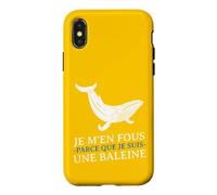 Carcasa para iPhone X/XS JE m'en Fous Parce Que Je Suis UNE Baleine Drôle Provocation