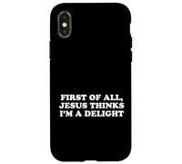 Carcasa para iPhone X/XS Jesus Says I'm a Delight Funny Christian