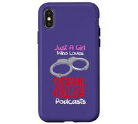 Carcasa para iPhone X/XS Just A Girl Who Loves Serial Killer Podcasts Crímenes Verdaderos