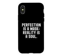 Carcasa para iPhone X/XS La perfección es una máscara La Realidad es un Alma Sabiduría Consciente