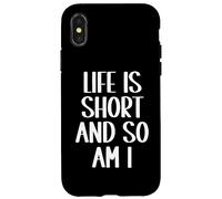 Carcasa para iPhone X/XS La Vida es Corta y yo también Soy Divertido Gente Baja Persona Baja