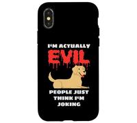 Carcasa para iPhone X/XS Labrador I'm Actually Evil People Just Think I'm Joking
