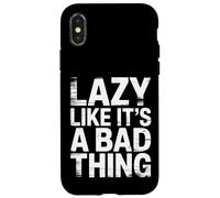 Carcasa para iPhone X/XS Lazy Like It's A Bad Thing Chill Puns Mood -