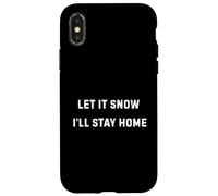 Carcasa para iPhone X/XS Let It Snow I'Ll Stay Home Cozy Winter Humor