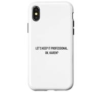 Carcasa para iPhone X/XS Let's Keep it Professional, Ok, Karen Funny Meme