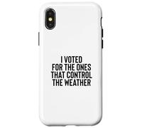 Carcasa para iPhone X/XS Liberal Meme I Voted for The Ones That Control The Weather