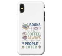 Carcasa para iPhone X/XS Libros Primero Café Siempre Personas Más Tarde Leer Entusiasta