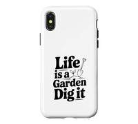 Carcasa para iPhone X/XS Life is a Garden Dig It Funny Gardening Entusiasta