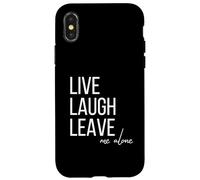 Carcasa para iPhone X/XS Live Laugh Leave me Alone Divertida Cita sarcástica