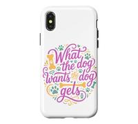 Carcasa para iPhone X/XS Lo Que el Perro Quiere Que el Perro obtenga dueño de Mascota