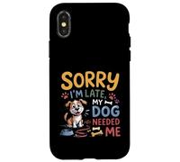 Carcasa para iPhone X/XS Lo Siento, llego Tarde, mi Perro me necesitó Divertido Amante de los Cachorros