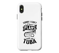 Carcasa para iPhone X/XS Lo Siento, no Puedo Tener Planes con mi Tuba