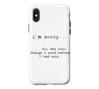 Carcasa para iPhone X/XS Lo Siento por lo Que Dije Antes de Tener Gatos (en inglés)