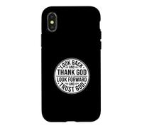 Carcasa para iPhone X/XS Look Back and Thank God Look Forward and Trust God