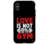 Carcasa para iPhone X/XS Love is Not Real Go to Gym Fitness Humor para Amantes del Gimnasio