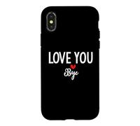Carcasa para iPhone X/XS Love You Bye Sign I Love You Goodbye Mom and Dad Anniversary
